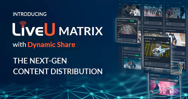 LiveU Matrix service Dynamic Share