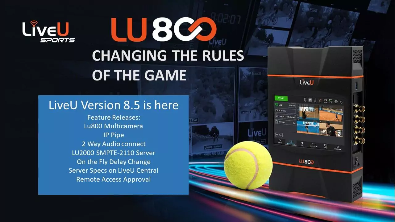LiveU Version 8 . 5 is here